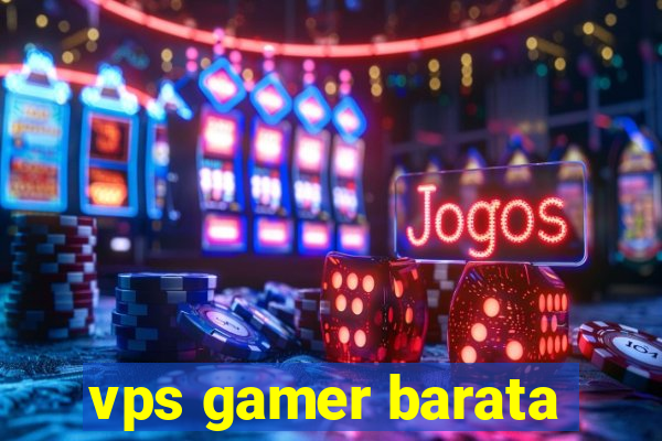 vps gamer barata